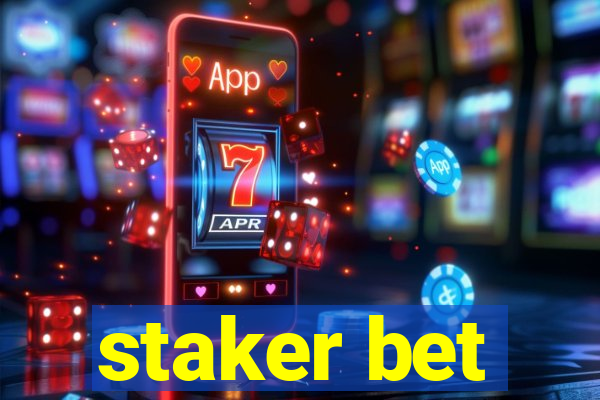 staker bet
